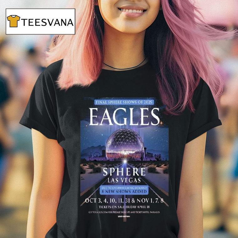 Eagles Final Sphere Show Of Live At Sphere Las Vegas From October To November T Shirt