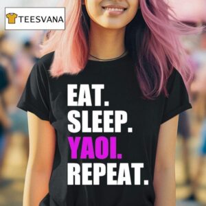 Eat Sleep Yaoi Repea T Shirt