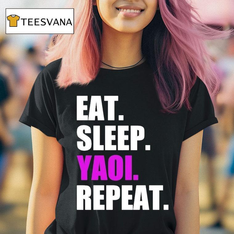 Eat Sleep Yaoi Repea T Shirt