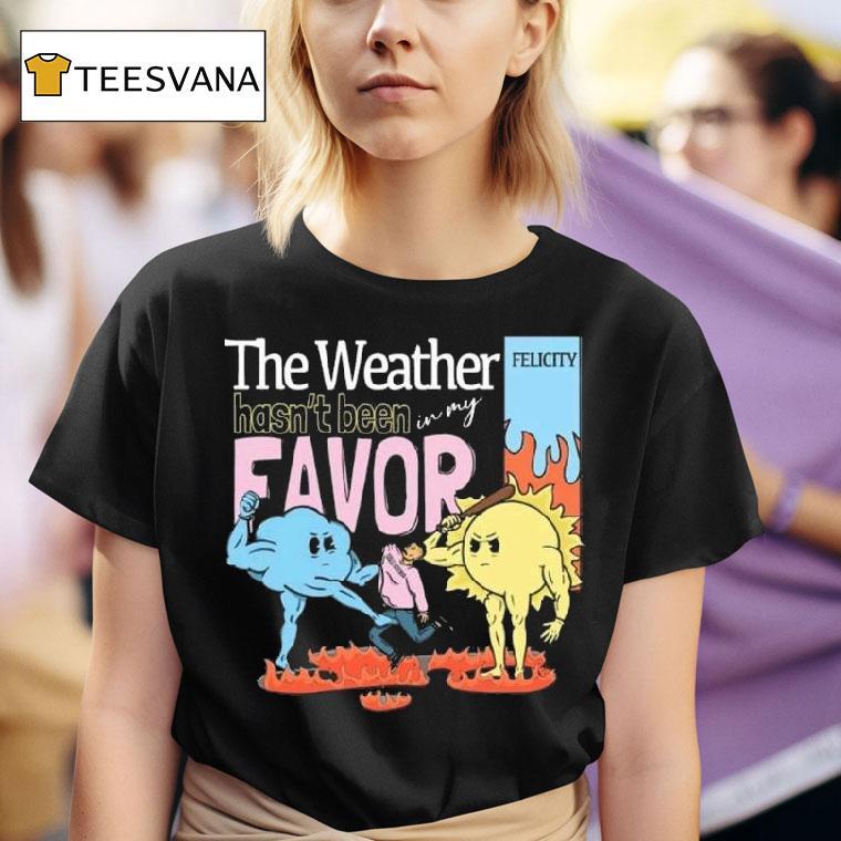 Felicity The Weather T Shirt