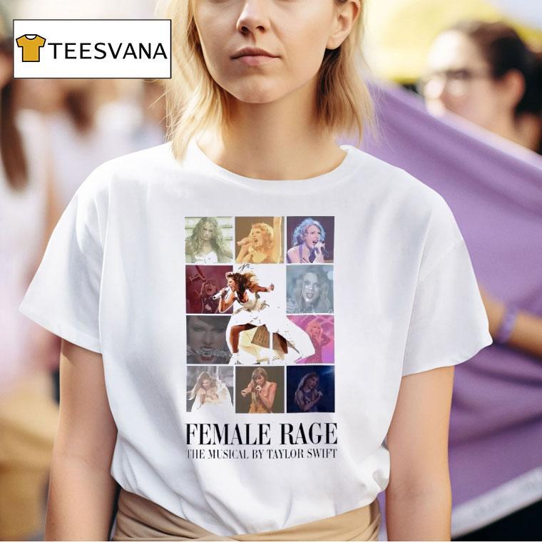 Female Rage The Musical By Taylor T Shirt