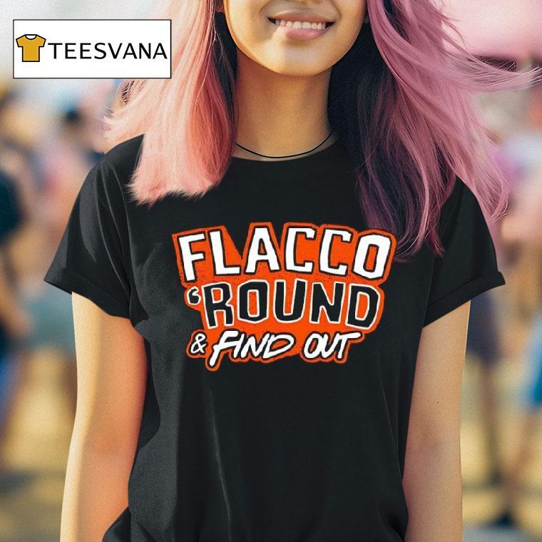 Flacco  Round Find Ou T Shirt