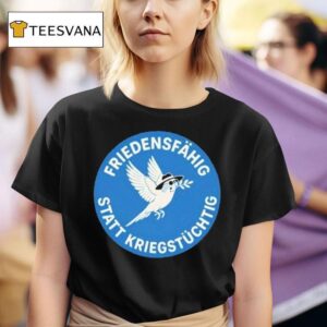 Friedensfhig Statt Kriegstchtig Bird T Shirt