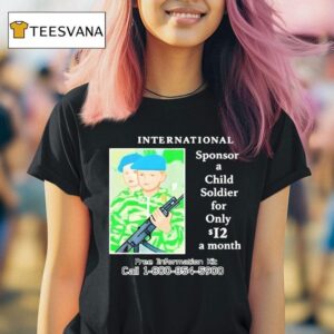 G Sponsor A Child Soldier International Sponsor A Child Soldier For Only A Month Free Information Kit Call T Shirt