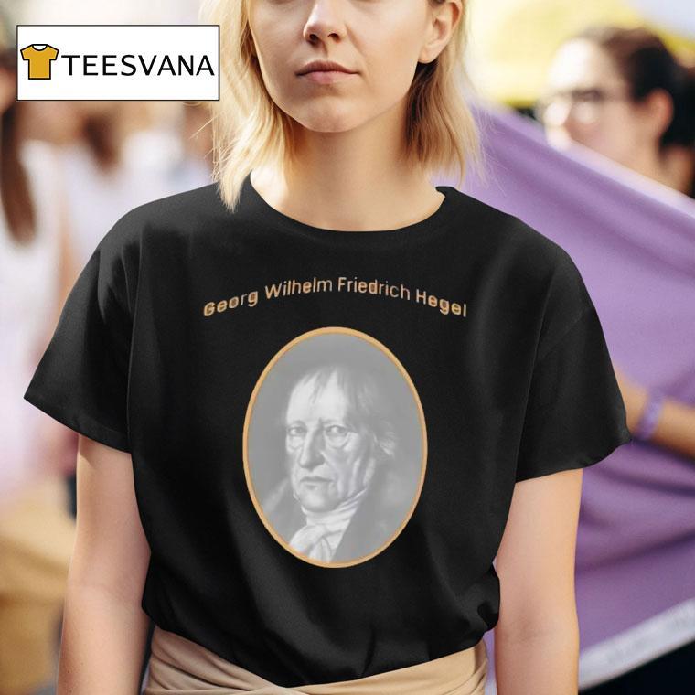 Georg Wilhelm Friedrich Hegel T Shirt