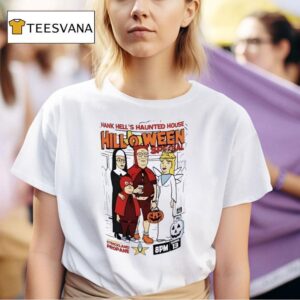 Hank Hill S Haunted House Hill O Ween Special T Shirt