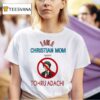 I Am A Christian Mom Against Tohru Adachi T Shirt
