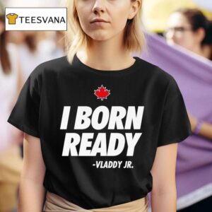 I Born Ready Vladimir Guerrero Jr Toronto Blue Jays T Shirt