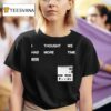 I Thought We Had More Time Minimalist Nin T Shirt