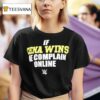 If John Cena Wins We Complain Online T Shirt