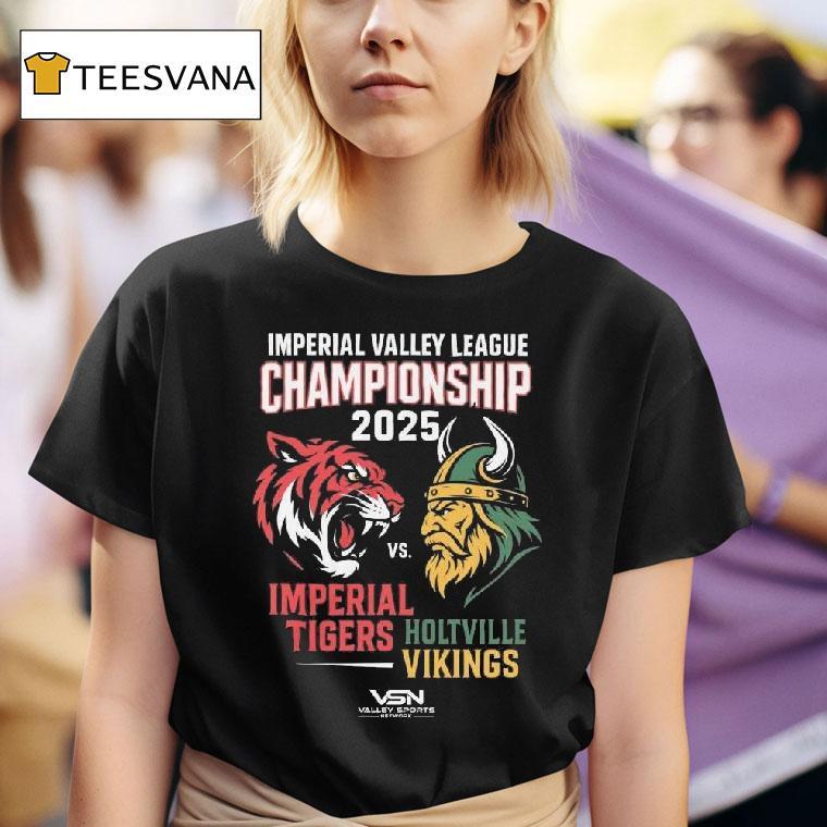Imperial Tigers Vs Holtville Vikings Imperial Valley League Championship T Shirt