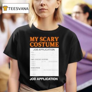 Job Application Funny Scary Halloween Costume Trick Or Trea T Shirt