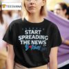 John Schneider Start Spreading The News Bitches T Shirt