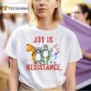 Joy Is Resistance Portland Frog Protest Raccoon Unicorn T Shirt