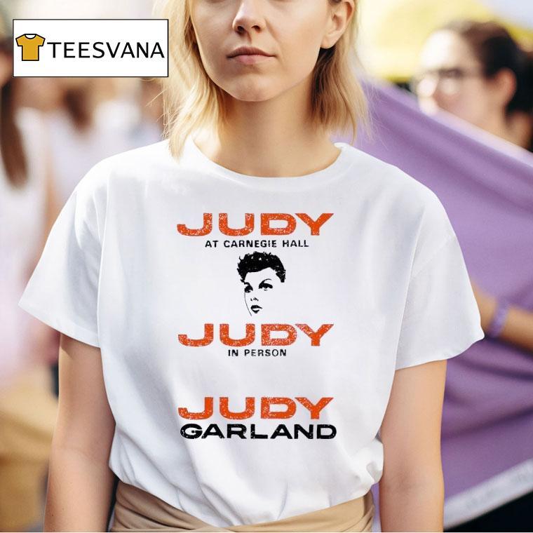 Judy At Carnegie Hall Judy In Person Judy Garland T Shirt
