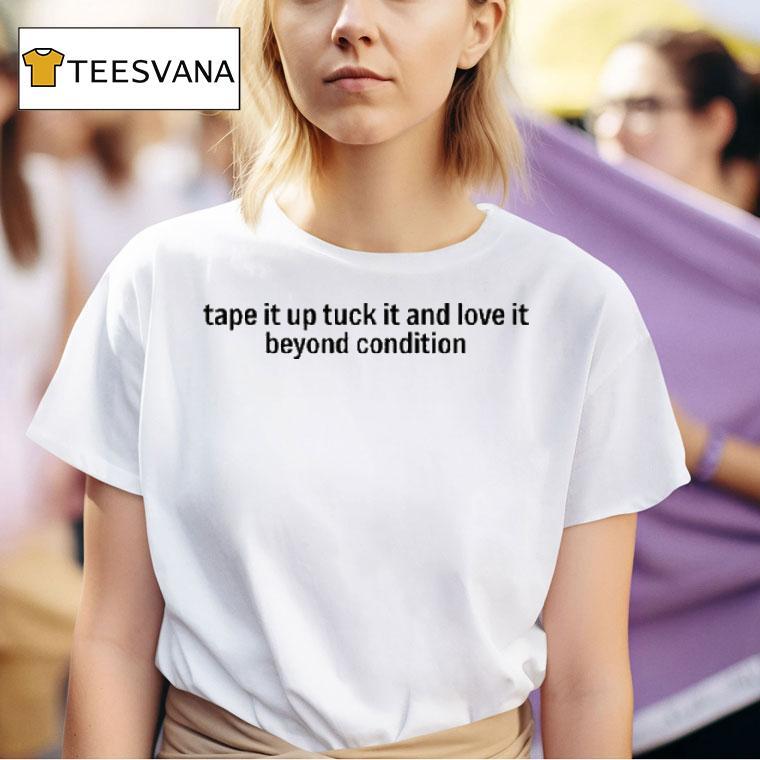 Kae Tempest Tape It Up Tuck It And Love It Beyond Condition T Shirt