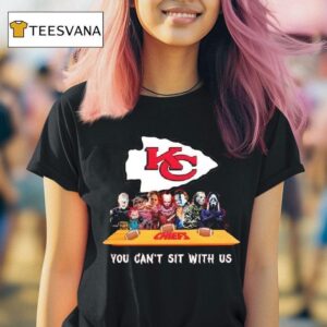 Kansas City Chiefs Horror Movies You Can T Sit With Us T Shirt