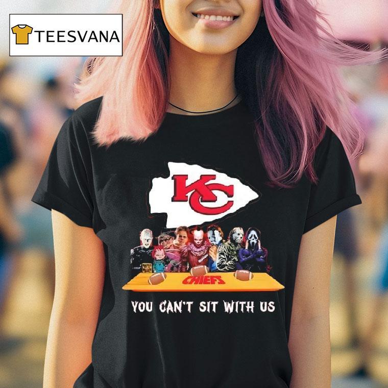 Kansas City Chiefs Horror Movies You Can T Sit With Us T Shirt