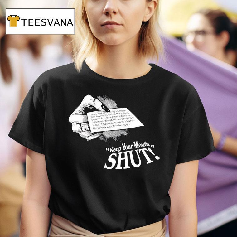 Keep Your Mouth Shu T Shirt