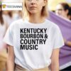 Kentucky Bourbon And Country Music T Shirt