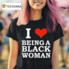 Killa Yonna I Love Being A Black Woman T Shirt