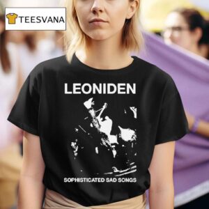 Leoniden Sophisticated Sad Songs T Shirt