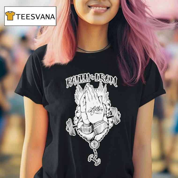 Lifter Faith In Iron Hand T Shirt