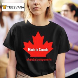 Made In Canada Of Global Components T Shirt