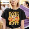 Mc Chris Pizza But T Shirt