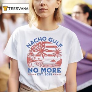 Nacho Gulf No More America Commemorative Gulf T Shirt