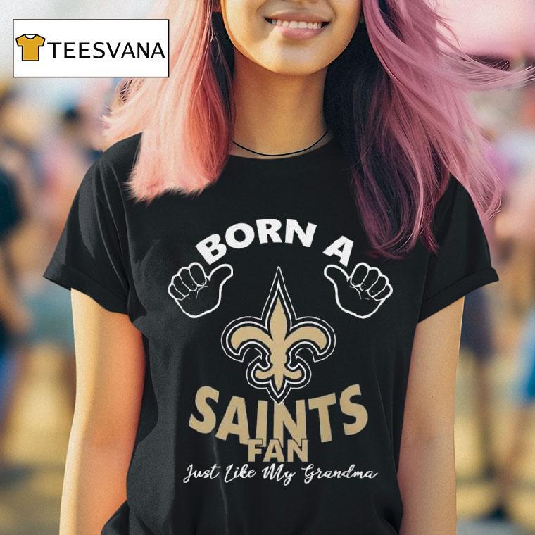Nfl New Orleans Saints Born A Fan Just Like My Grandma Logo T Shirt