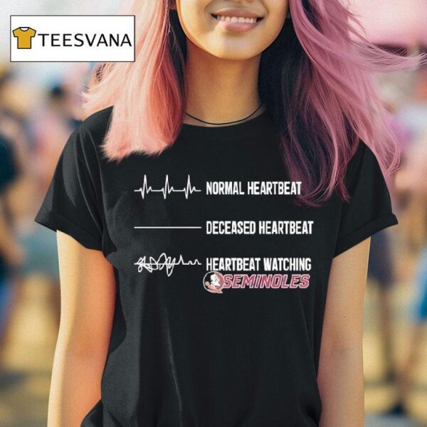 Normal Heartbeat Deceased Heartbeat Heartbeat Watching Florida State Seminoles T Shirt