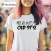 Old S Gossip T Shirt