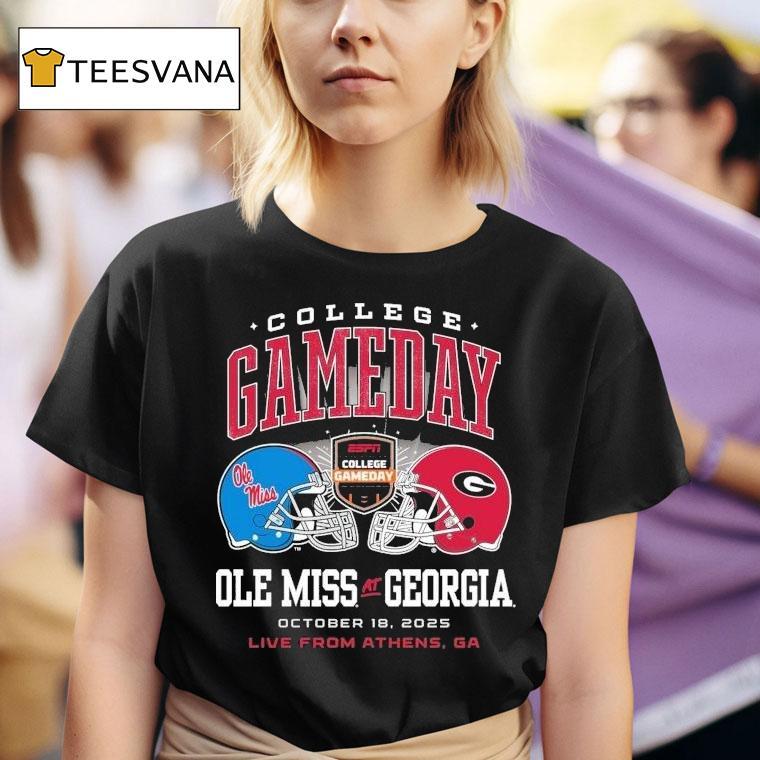 Ole Miss Rebels Vs Georgia Bulldogs College Gameday Live From Athens Ga T Shirt