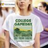 Oregon Ducks College Gameday Live From Eugene Autzen Stadium University Of Oregon T Shirt