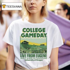 Oregon Ducks College Gameday Live From Eugene Autzen Stadium University Of Oregon T Shirt