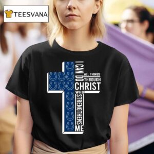 Original Indianapolis Colts Cross I Can Do Christ Who Strengthens Me All Things Through T Shirt