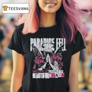 Paradise Hell Welcome To A World Of Beautiful Chaos T Shirt