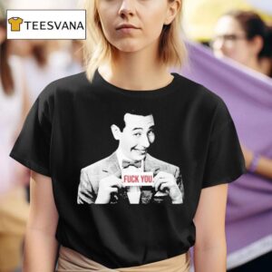 Pee Wee Herman Fuck You T Shirt
