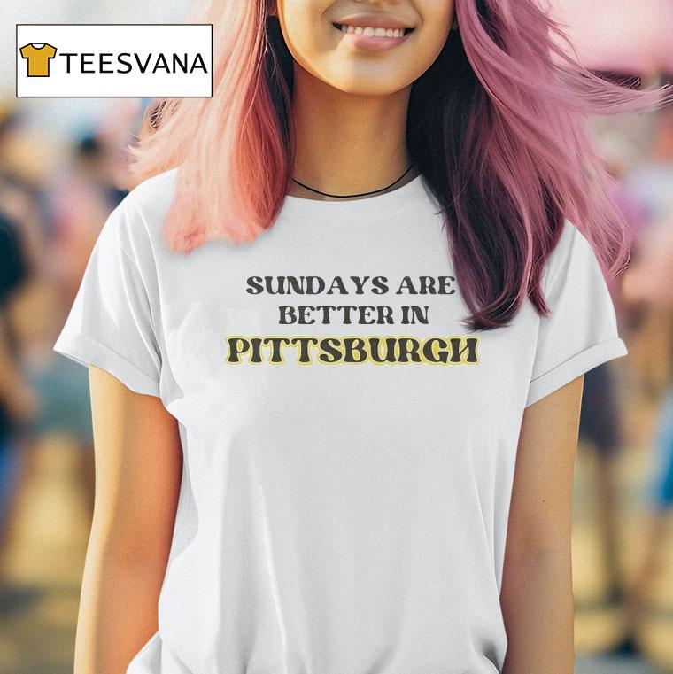 Pittsburgh Slers Sundays Are Better In Football T Shirt