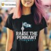 Raise The Pennant Toronto T Shirt