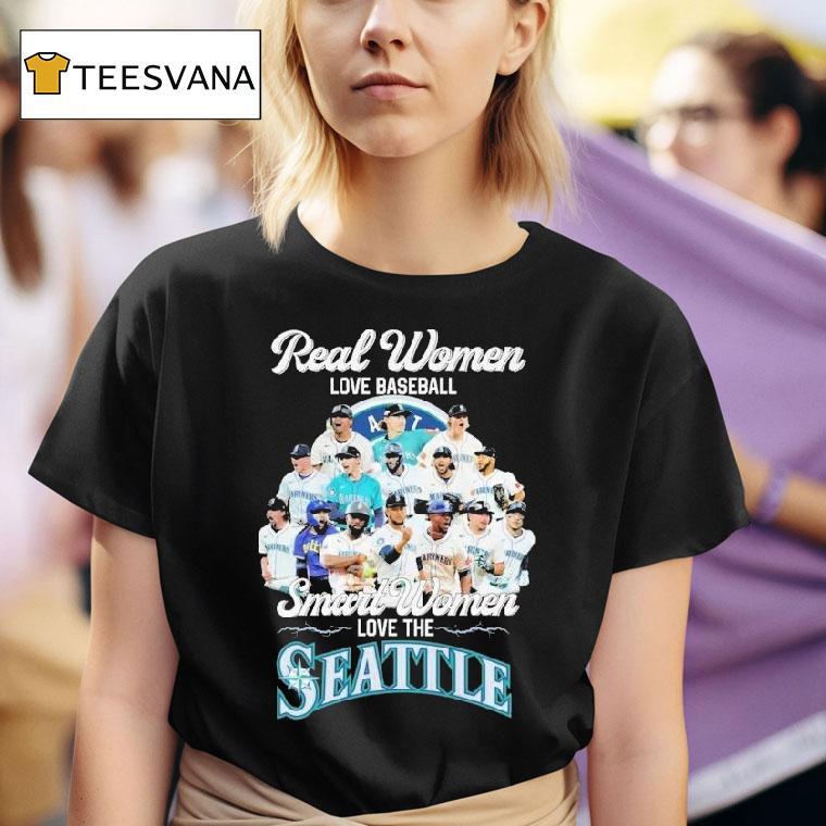 Real Women Love Baseball Smart Women Love The Seattle Mariners T Shirt