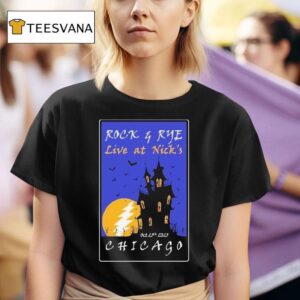 Rock And Rye Live At Nick S Halloween Chicago Oct T Shirt
