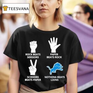 Rock Beats Scissors V Paper Beats Rock Scissors Beats Paper Nothing Beats Detroit Lions T Shirt
