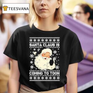 Santa Claus Is Coming To Toon Ugly Holiday Christmas T Shirt