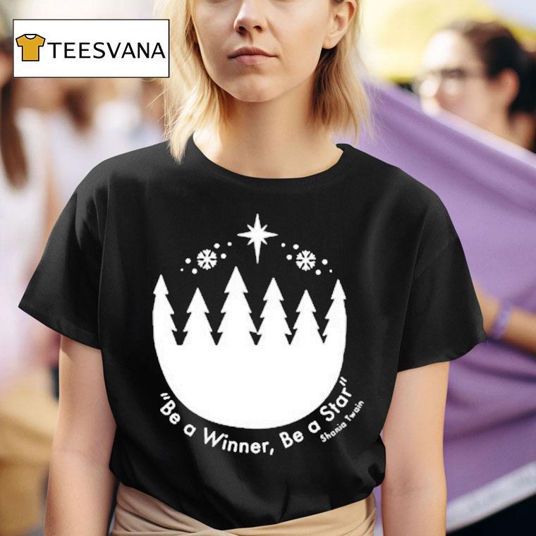 Shania Twain Be A Winner Be A Star T Shirt