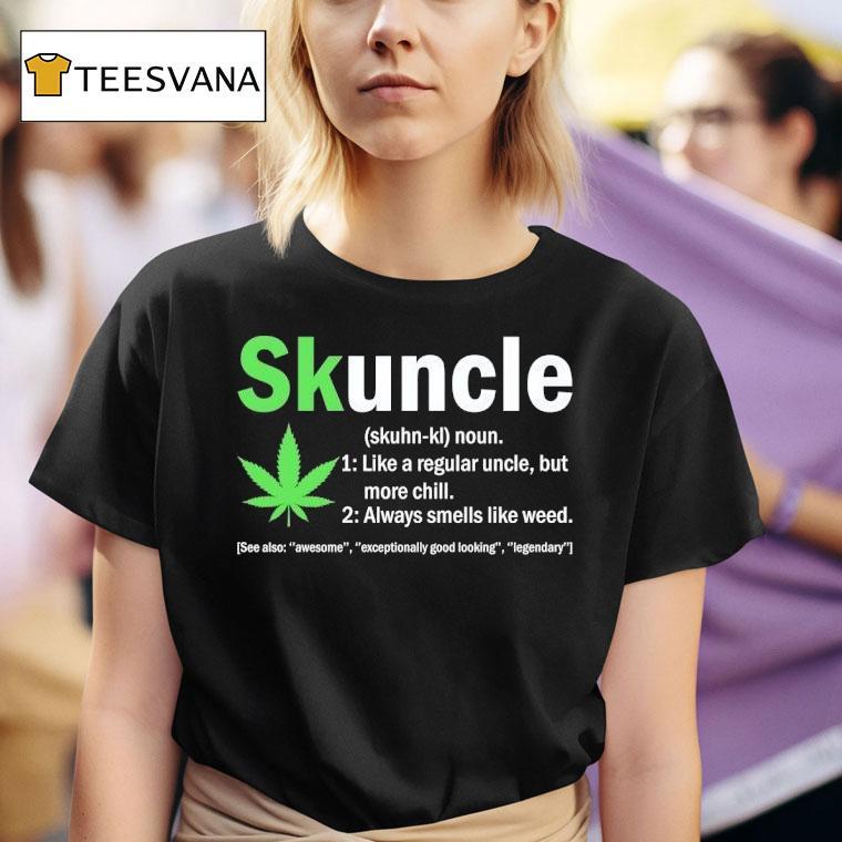 Skuncle Weed Meaning Definition T Shirt