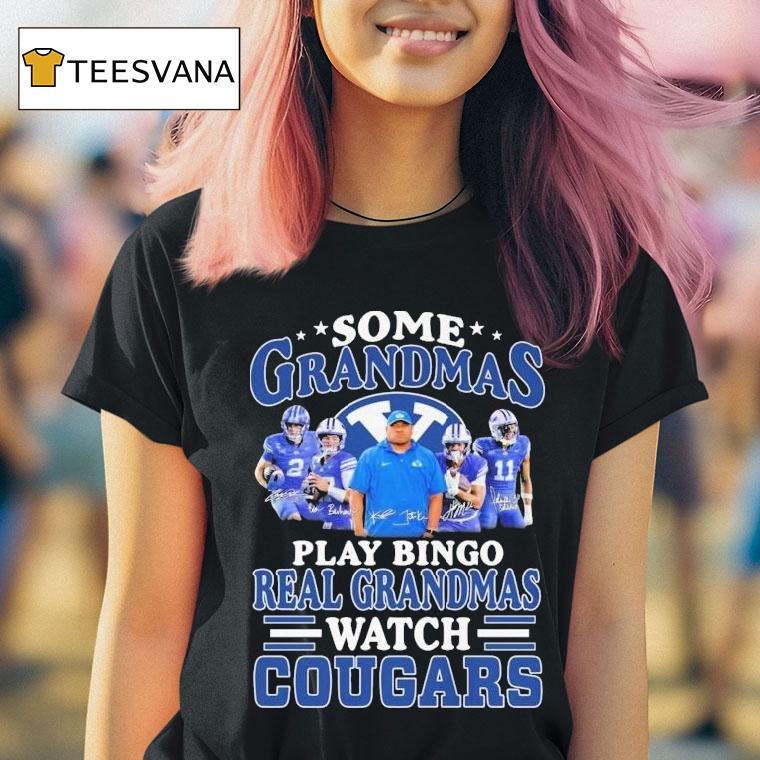 Some Grandmas Play Bingo Real Grandmas Watch Byu Cougars Signatures T Shirt