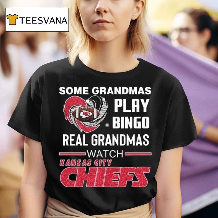 Some Grandmas Play Bingo Real Grandmas Watch Kansas City Chiefs Diamond Heart T Shirt