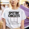 Spittin Chiclets Top Shelf Since T Shirt
